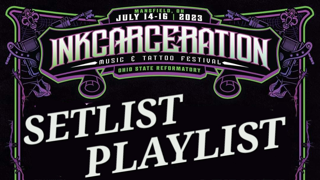 Inkcarceration Festival Complete Setlist Playlist Setlist Guy