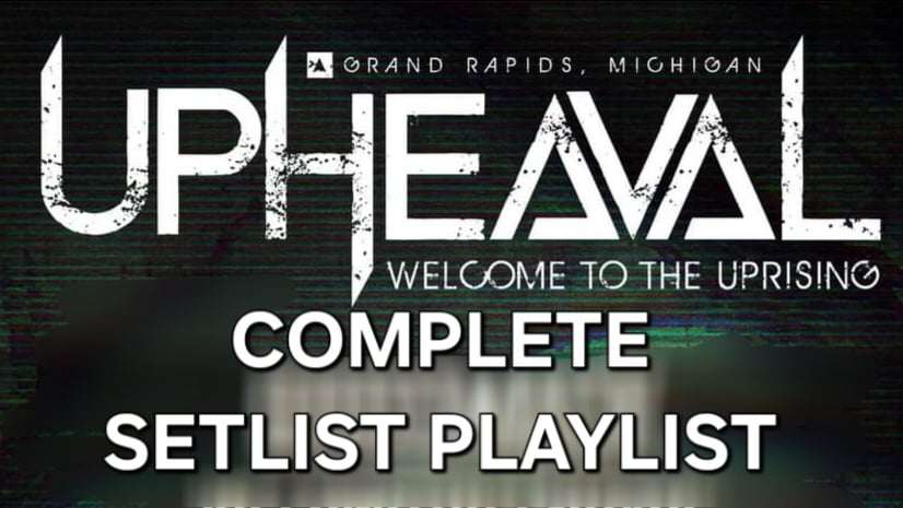 Upheaval Festival Complete Setlist Playlist Setlist Guy