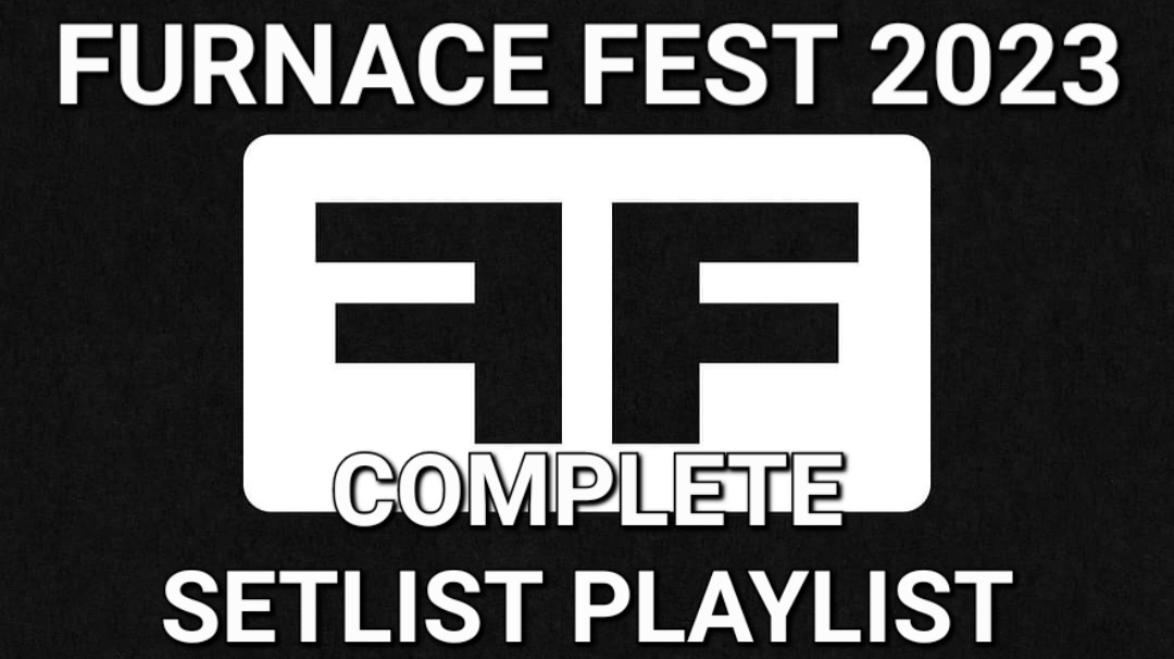 FURNACE FEST 2023 Complete Setlist Playlist Setlist Guy